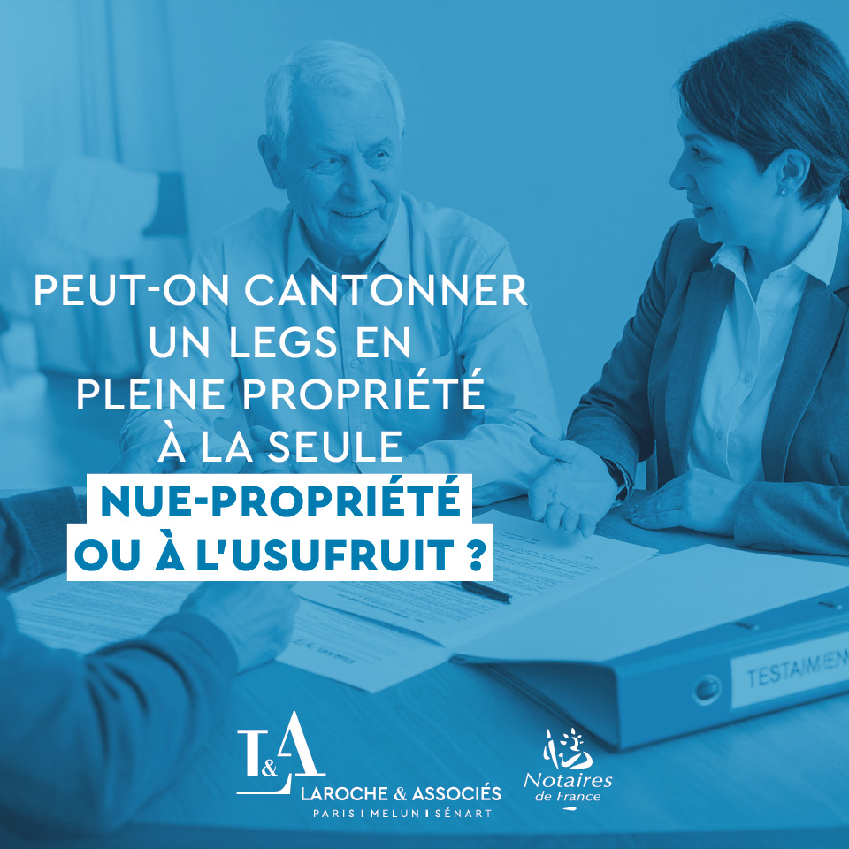 Un conjoint survivant bénéficiaire d’une donation entre époux ou légataire peut-il cantonner une libéralité en nue-propriété ou usufruit ?